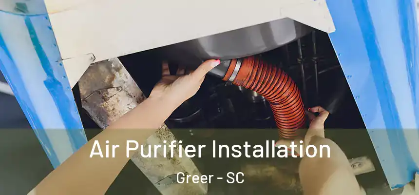 Air Purifier Installation Greer - SC