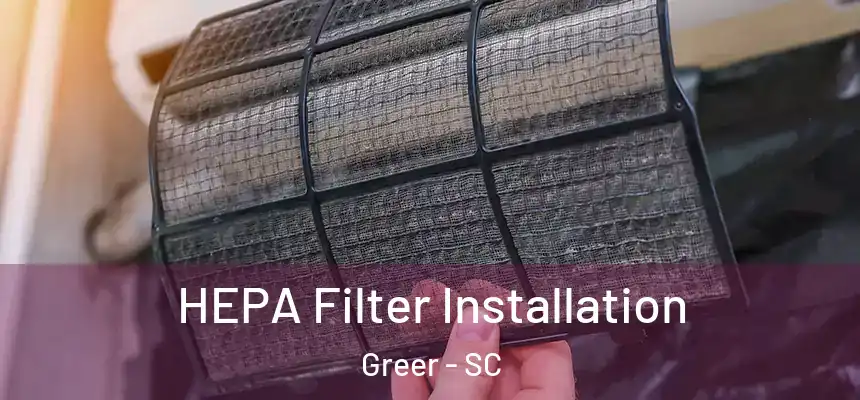  HEPA Filter Installation Greer - SC