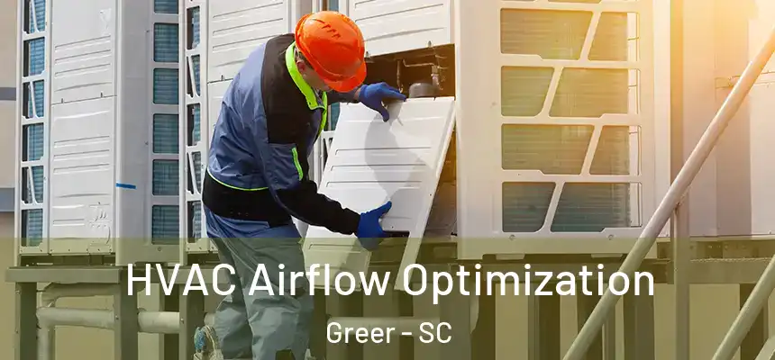 HVAC Airflow Optimization Greer - SC